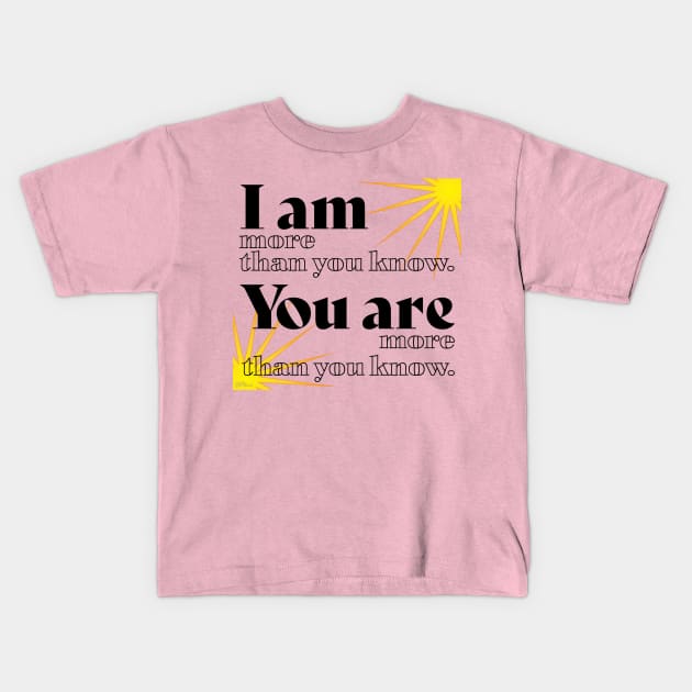 More than you Know-black Kids T-Shirt by NN Tease